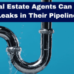How Real Estate Agents Can Find the Leaks in Their Pipeline