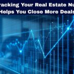 How Tracking Your Real Estate Numbers Helps You Close More Deals