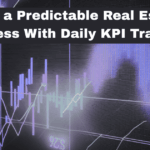 How to Build a Predictable Real Estate Business With Daily KPI Tracking