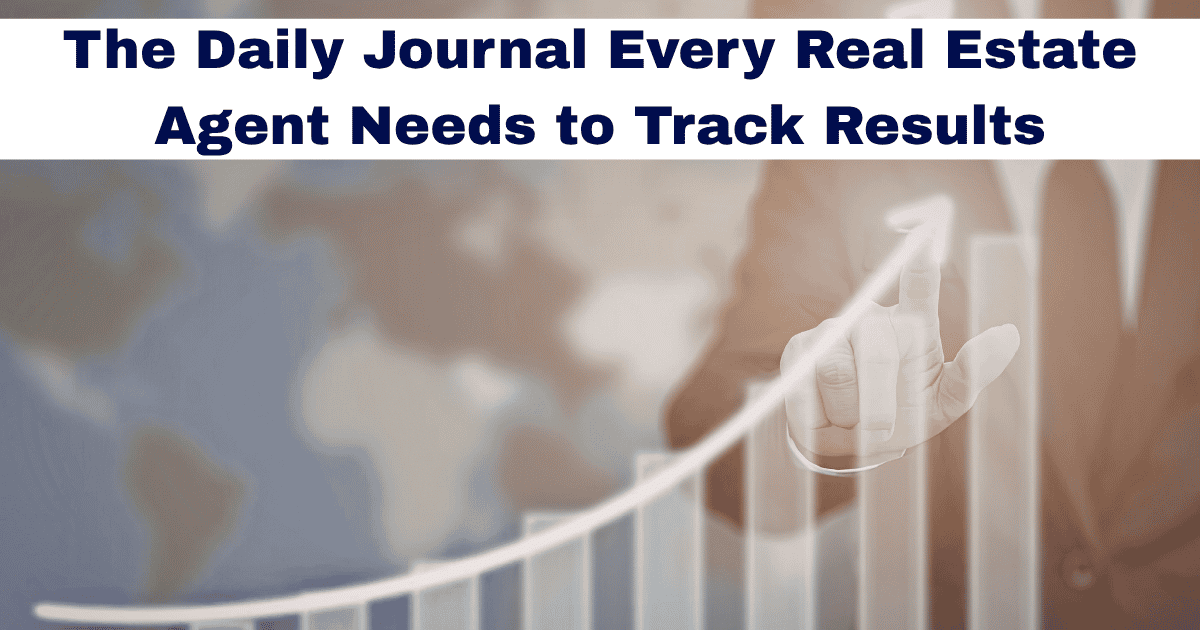 A motivational business graphic featuring a semi-transparent world map in the background. In the foreground, a person's hand is shown pointing toward a bright, glowing white arrow that curves upward across a rising bar chart, symbolizing growth. A white header bar at the top contains the dark navy blue text: "The Daily Journal Every Real Estate Agent Needs to Track Results".