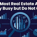Why Most Real Estate Agents Stay Busy but Do Not Grow